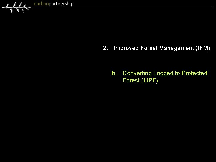 Eligible Project Types: IPCC category: ‘Forest remaining 1. Afforestation, Reforestation, & as forests’ Revegetation