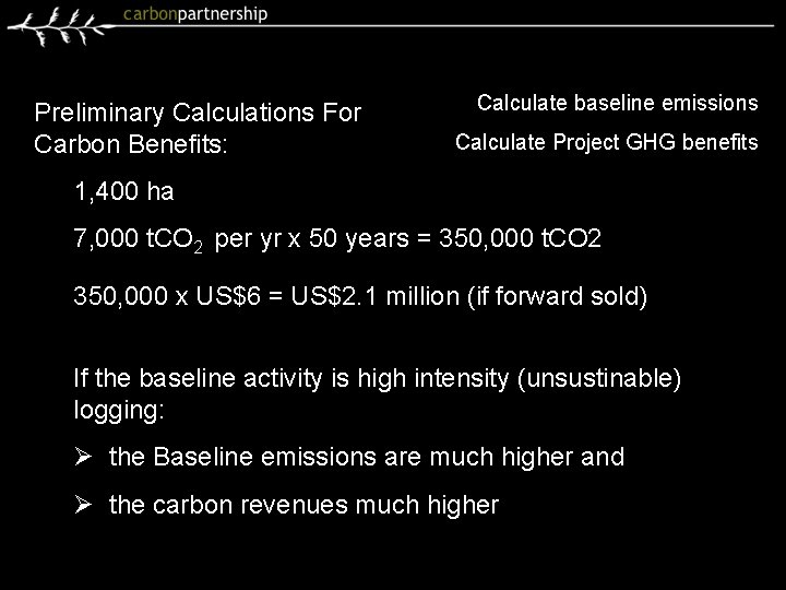 Define Eligible Area Preliminary Calculations For Carbon Benefits: Calculate baseline emissions Calculate Project GHG