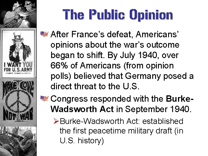 The Public Opinion After France’s defeat, Americans’ opinions about the war’s outcome began to