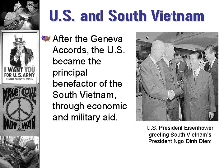 U. S. and South Vietnam After the Geneva Accords, the U. S. became the