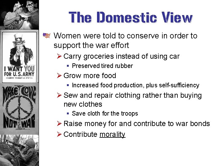 The Domestic View Women were told to conserve in order to support the war