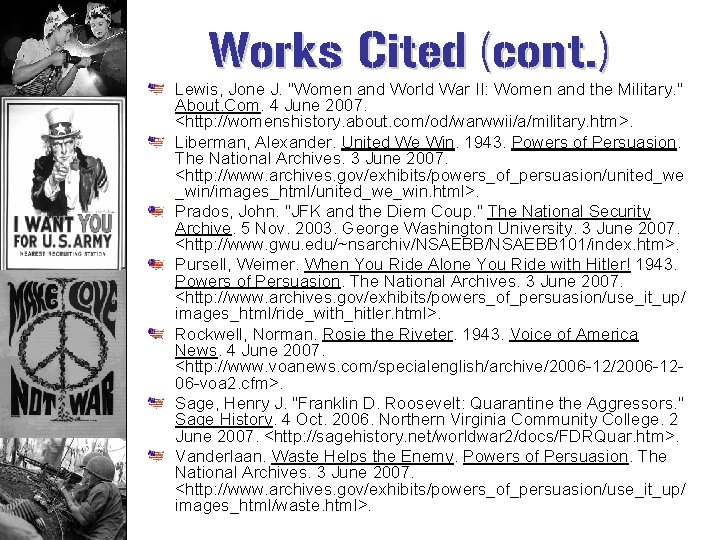 Works Cited (cont. ) Lewis, Jone J. "Women and World War II: Women and