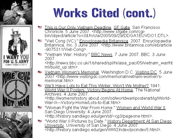 Works Cited (cont. ) This is Our Only Vietnam Deadline. SF Gate. San Francisco