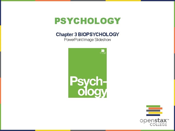 PSYCHOLOGY Chapter 3 BIOPSYCHOLOGY Power. Point Image Slideshow 