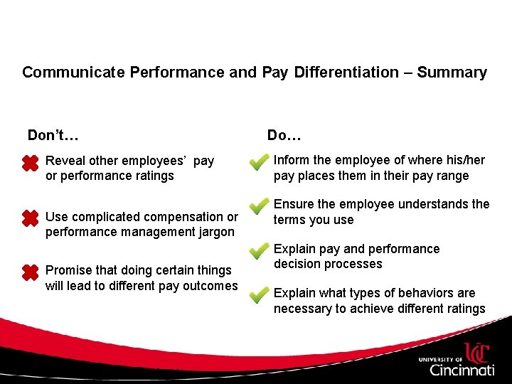 Communicate Performance and Pay Differentiation – Summary Don’t… Reveal other employees’ pay or performance Communicate Performance and Pay Differentiation – Summary Don’t… Reveal other employees’ pay or performance