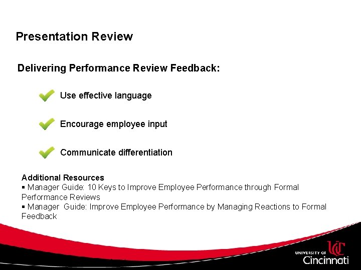Presentation Review Delivering Performance Review Feedback: Use effective language Encourage employee input Communicate differentiation Presentation Review Delivering Performance Review Feedback: Use effective language Encourage employee input Communicate differentiation