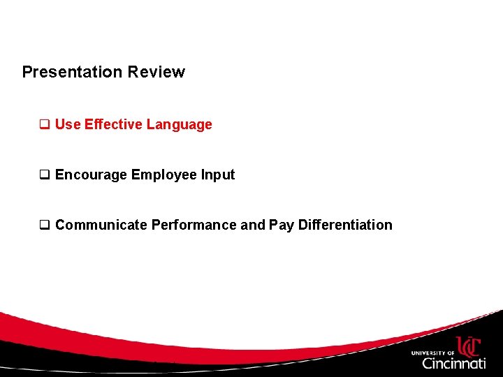 Presentation Review q Use Effective Language q Encourage Employee Input q Communicate Performance and Presentation Review q Use Effective Language q Encourage Employee Input q Communicate Performance and