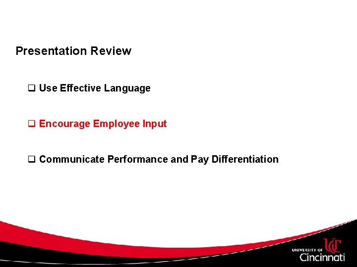 Presentation Review q Use Effective Language q Encourage Employee Input q Communicate Performance and Presentation Review q Use Effective Language q Encourage Employee Input q Communicate Performance and