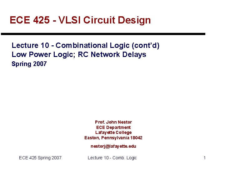 ECE 425 - VLSI Circuit Design Lecture 10 - Combinational Logic (cont’d) Low Power