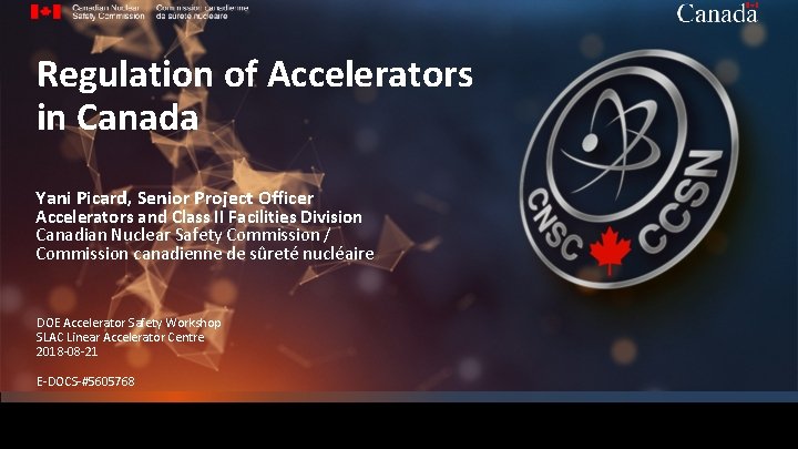 Regulation of Accelerators in Canada Yani Picard, Senior Project Officer Accelerators and Class II