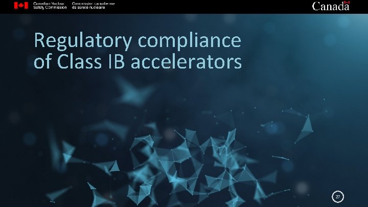 Regulatory compliance of Class IB accelerators 27 