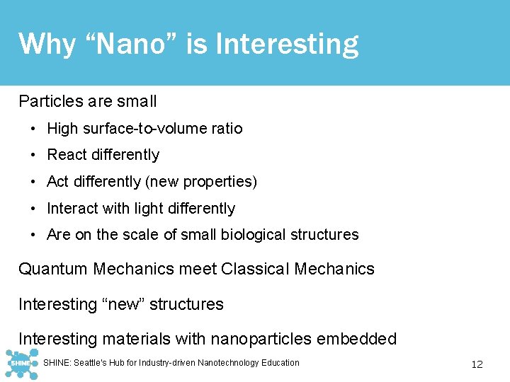 Why “Nano” is Interesting Particles are small • High surface-to-volume ratio • React differently