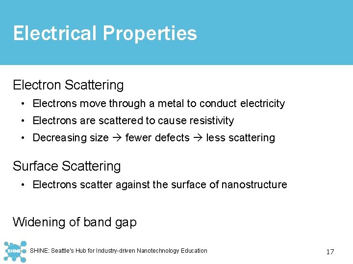 Electrical Properties Electron Scattering • Electrons move through a metal to conduct electricity •