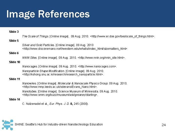 Image References Slide 3 The Scale of Things. [Online image]. 09 Aug. 2010. <http: