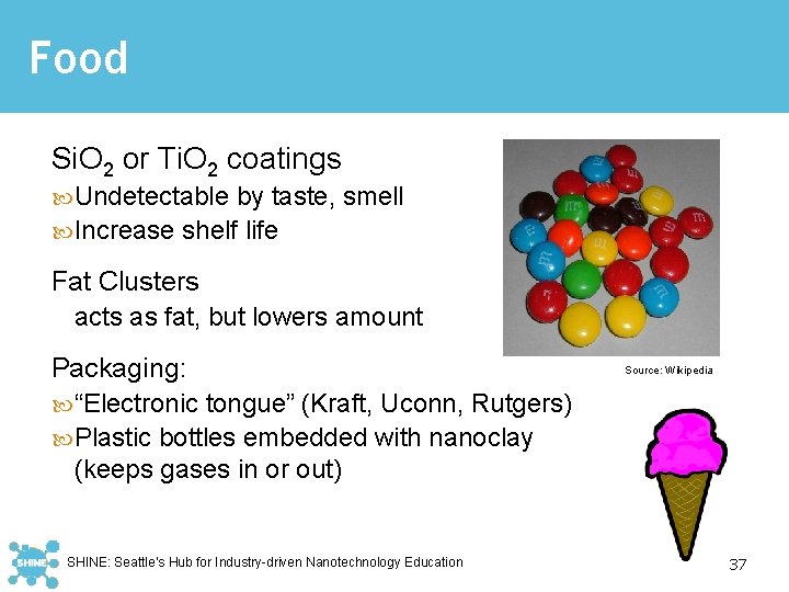 Food Si. O 2 or Ti. O 2 coatings Undetectable by taste, smell Increase