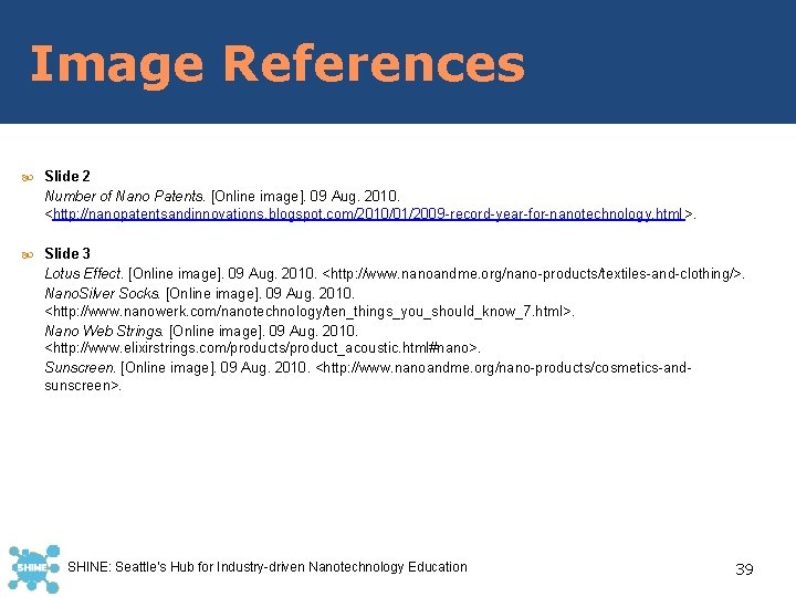 Image References Slide 2 Number of Nano Patents. [Online image]. 09 Aug. 2010. <http: