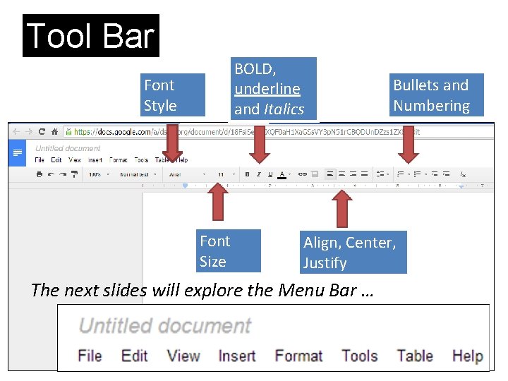 Tool Bar Font Style BOLD, underline and Italics Font Size Bullets and Numbering Align,