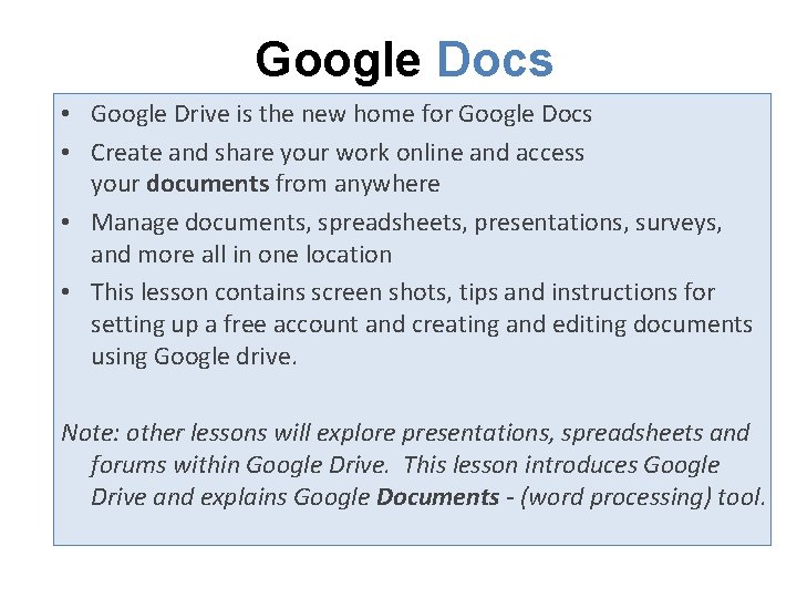 Google Docs • Google Drive is the new home for Google Docs • Create