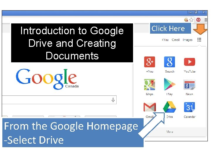 Introduction to Google Drive and Creating Documents From the Google Homepage -Select Drive Click