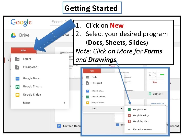 Getting Started 1. Click on New 2. Select your desired program (Docs, Sheets, Slides)