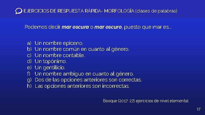 EJERCICIOS DE RESPUESTA RÁPIDA- MORFOLOGÍA (clases de palabras) Podemos decir mar oscura o mar