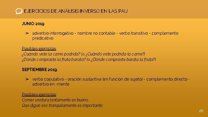 EJERCICIOS DE ANÁLISIS INVERSO EN LAS PAU JUNIO 2019 ➢ adverbio interrogativo - nombre