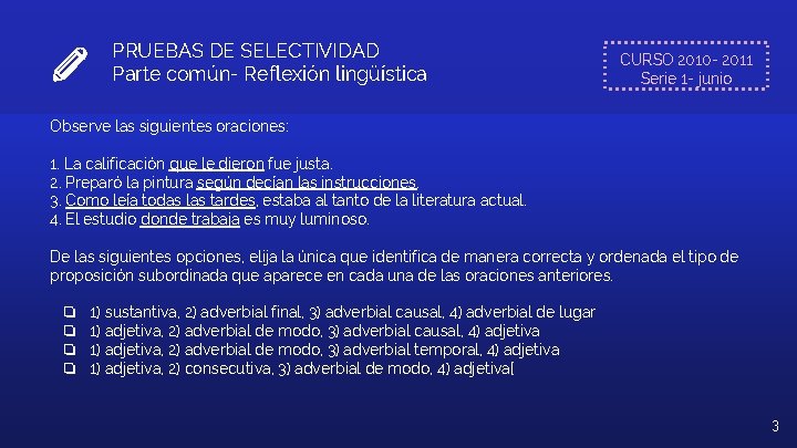 PRUEBAS DE SELECTIVIDAD Parte común- Reflexión lingüística CURSO 2010 - 2011 Serie 1 -