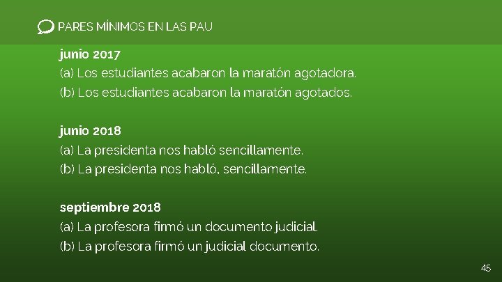 PARES MÍNIMOS EN LAS PAU junio 2017 (a) Los estudiantes acabaron la maratón agotadora.