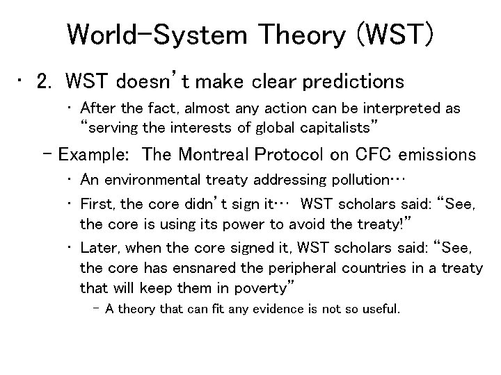 World-System Theory (WST) • 2. WST doesn’t make clear predictions • After the fact,