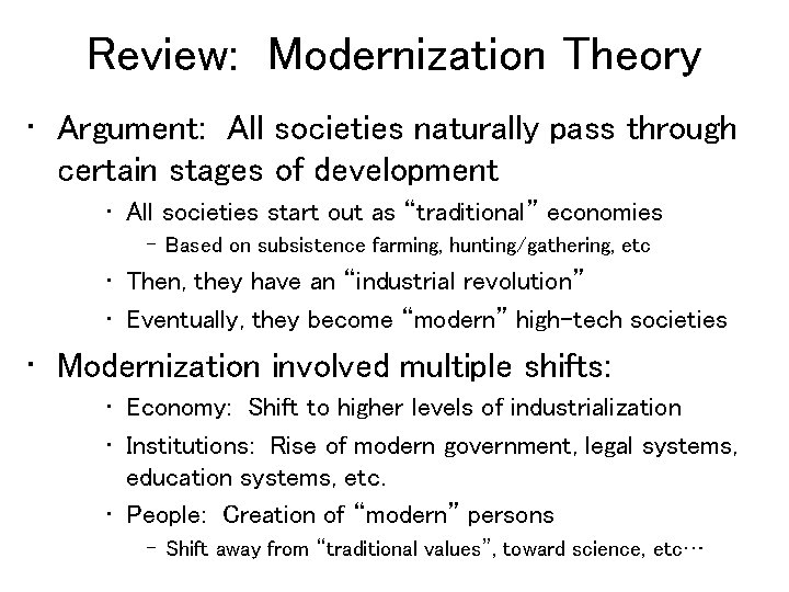 Review: Modernization Theory • Argument: All societies naturally pass through certain stages of development