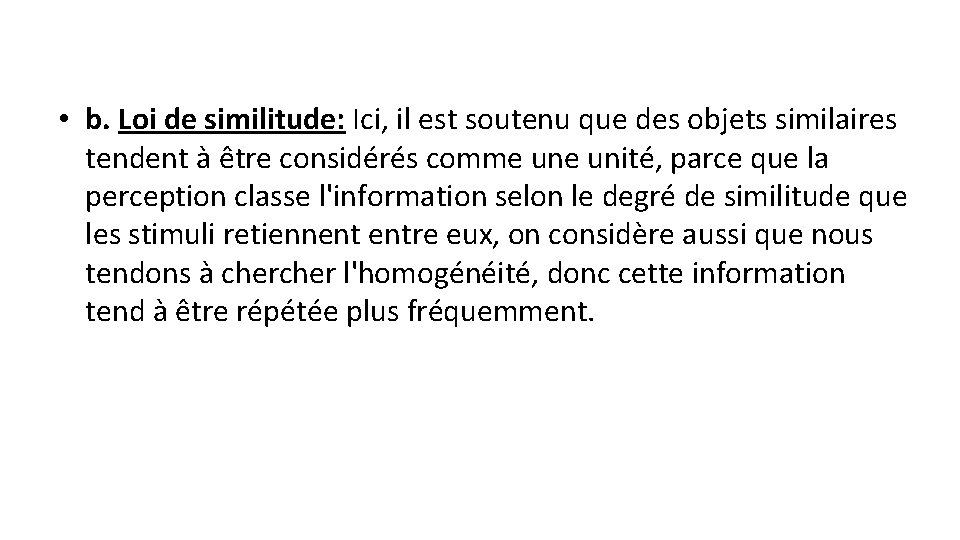  • b. Loi de similitude: Ici, il est soutenu que des objets similaires