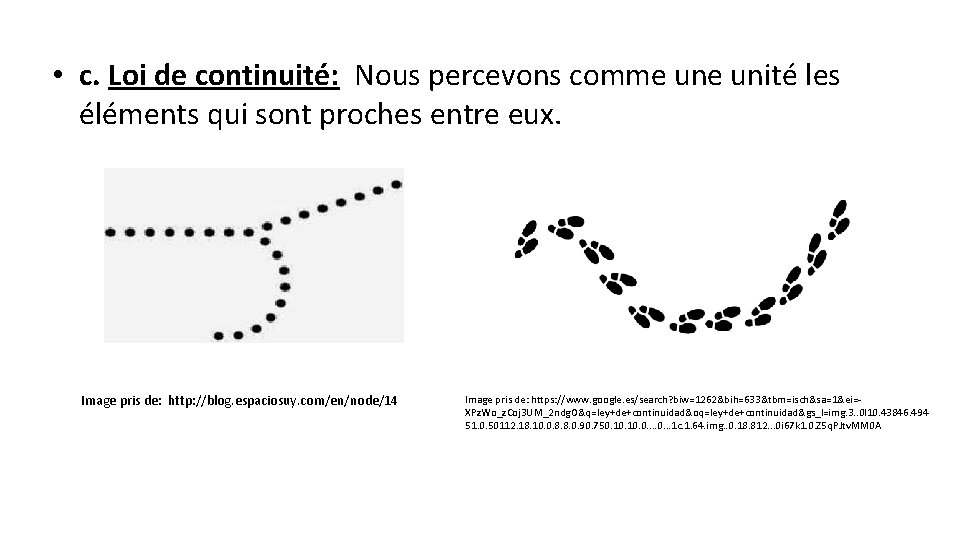  • c. Loi de continuité: Nous percevons comme unité les éléments qui sont
