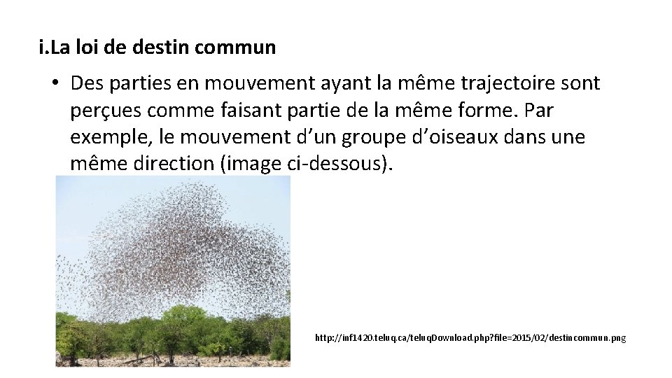i. La loi de destin commun • Des parties en mouvement ayant la même