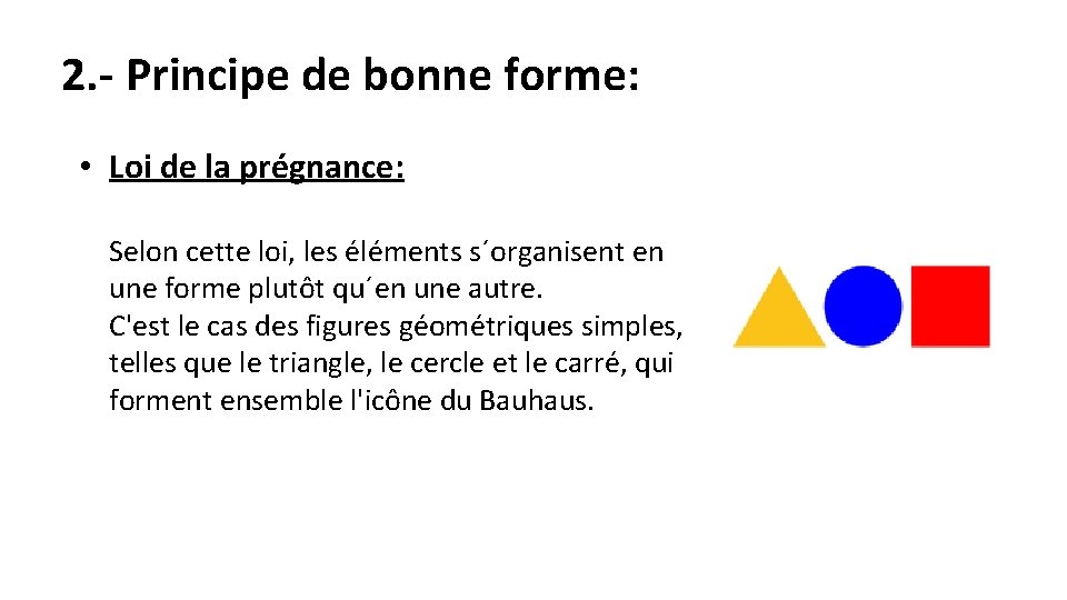 2. - Principe de bonne forme: • Loi de la prégnance: Selon cette loi,