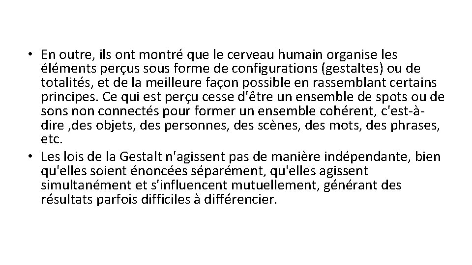  • En outre, ils ont montré que le cerveau humain organise les éléments