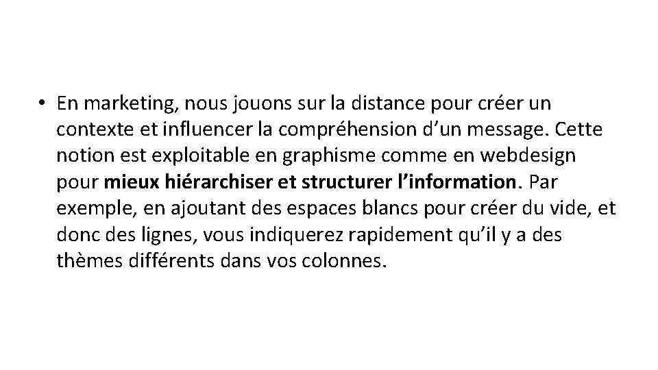  • En marketing, nous jouons sur la distance pour créer un contexte et