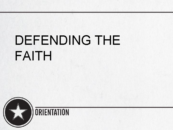 DEFENDING THE FAITH 