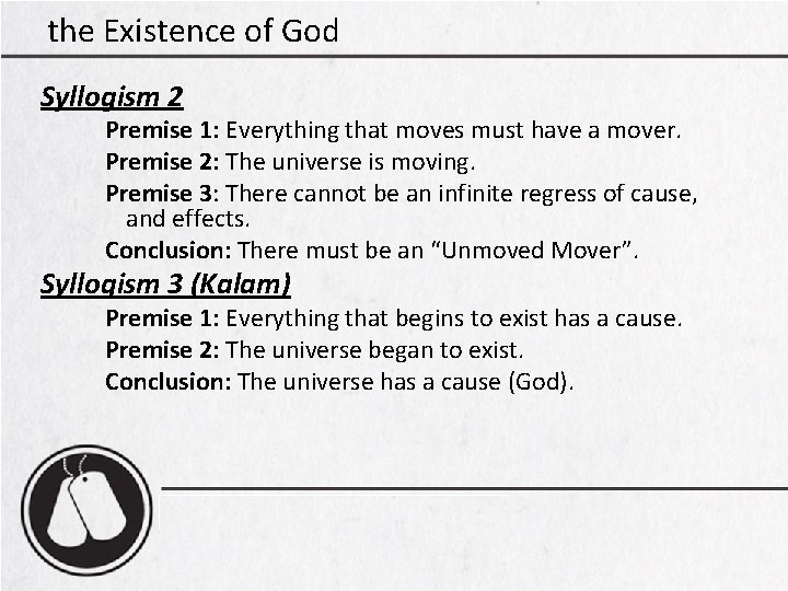 the Existence of God Syllogism 2 Premise 1: Everything that moves must have a