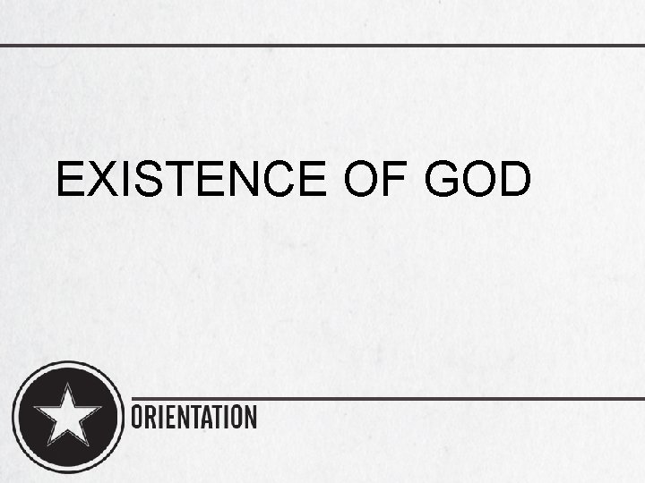 EXISTENCE OF GOD 