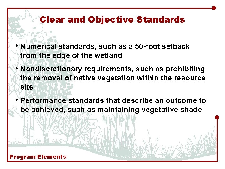 Clear and Objective Standards • Numerical standards, such as a 50 -foot setback from