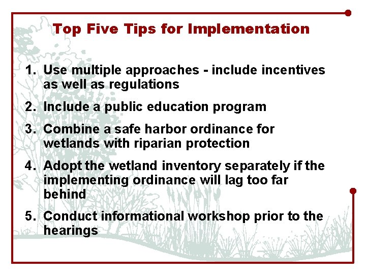 Top Five Tips for Implementation 1. Use multiple approaches - include incentives as well