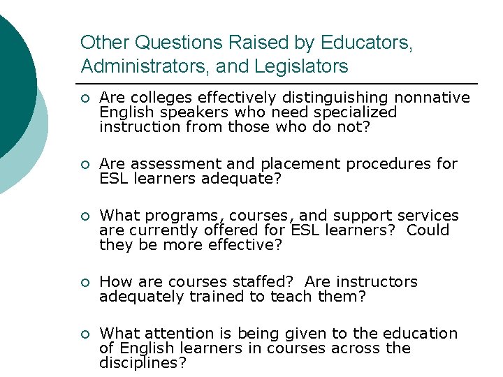 Other Questions Raised by Educators, Administrators, and Legislators ¡ Are colleges effectively distinguishing nonnative