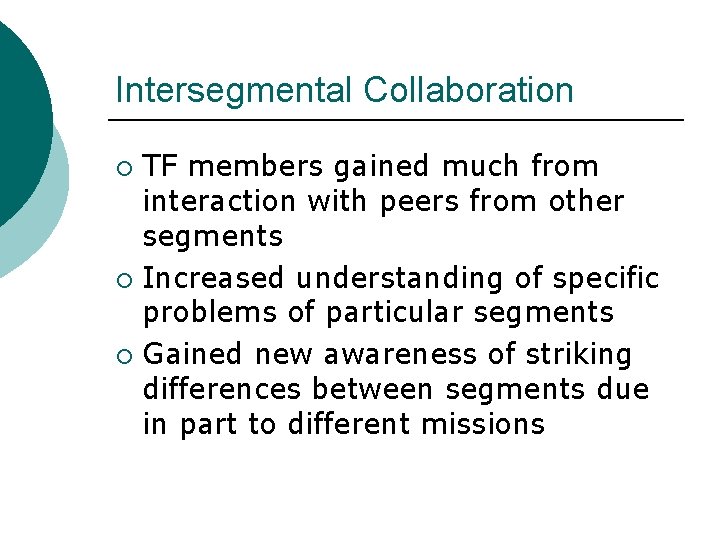 Intersegmental Collaboration TF members gained much from interaction with peers from other segments ¡