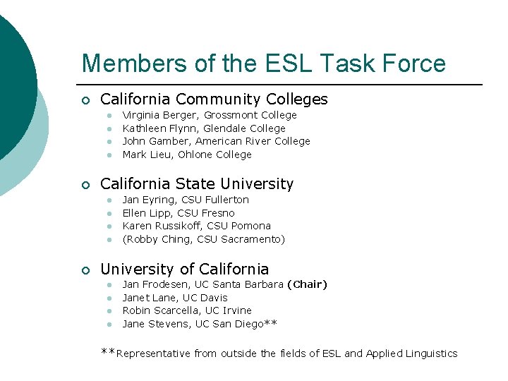 Members of the ESL Task Force ¡ California Community Colleges l l ¡ California