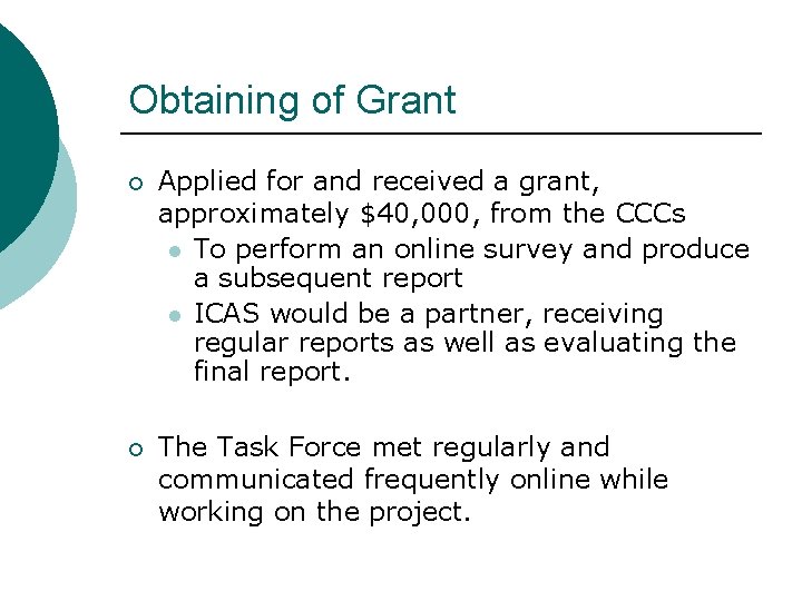 Obtaining of Grant ¡ Applied for and received a grant, approximately $40, 000, from