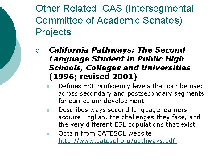 Other Related ICAS (Intersegmental Committee of Academic Senates) Projects ¡ California Pathways: The Second