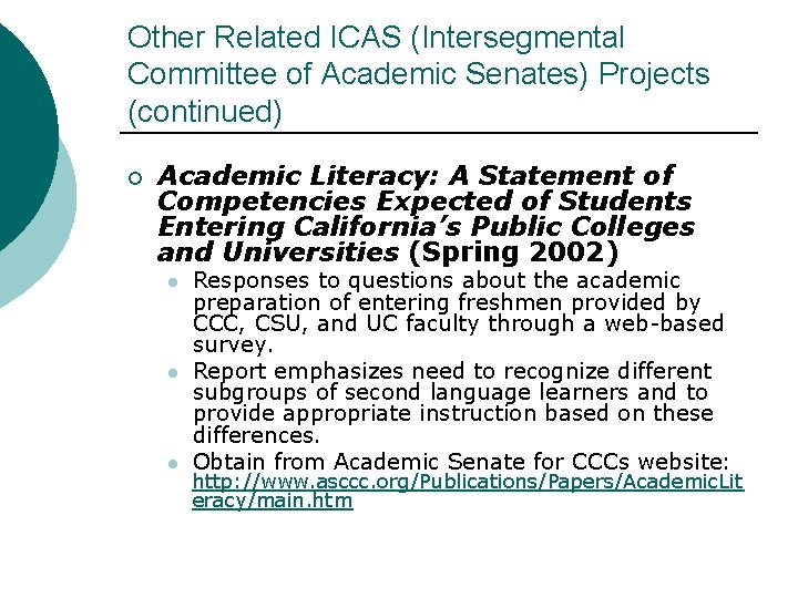 Other Related ICAS (Intersegmental Committee of Academic Senates) Projects (continued) ¡ Academic Literacy: A