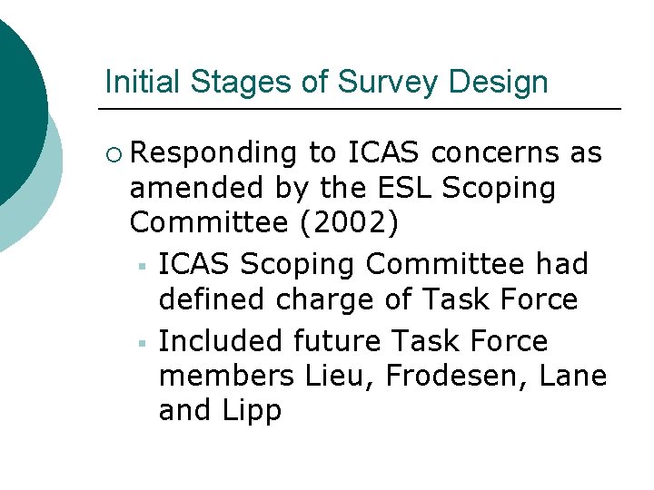 Initial Stages of Survey Design ¡ Responding to ICAS concerns as amended by the