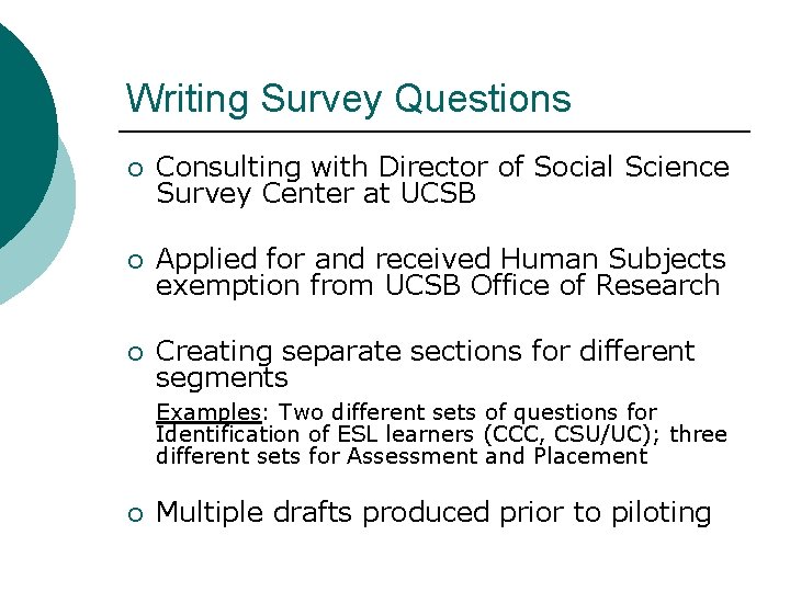 Writing Survey Questions ¡ Consulting with Director of Social Science Survey Center at UCSB