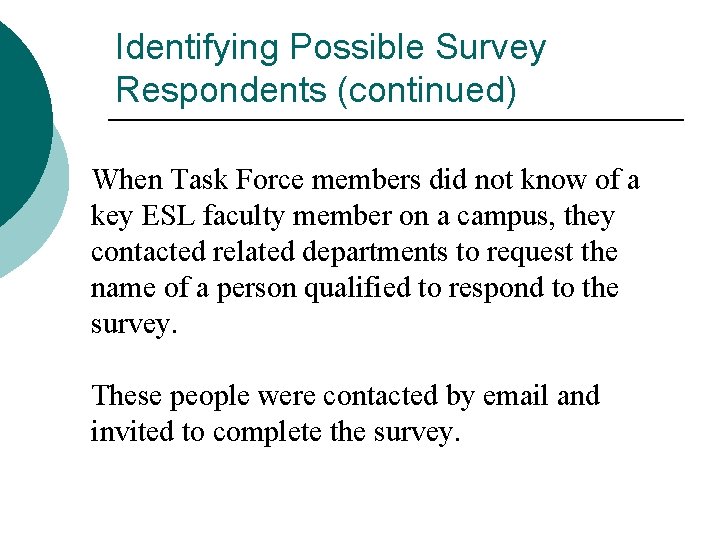 Identifying Possible Survey Respondents (continued) When Task Force members did not know of a